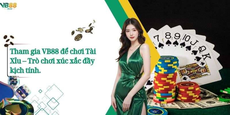 Tham gia VB88 để chơi Tài Xỉu – Trò chơi xúc xắc đầy kịch tính.